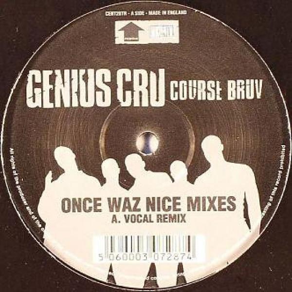 Genius Cru - Course Bruv (Once Waz Nice Mixes)