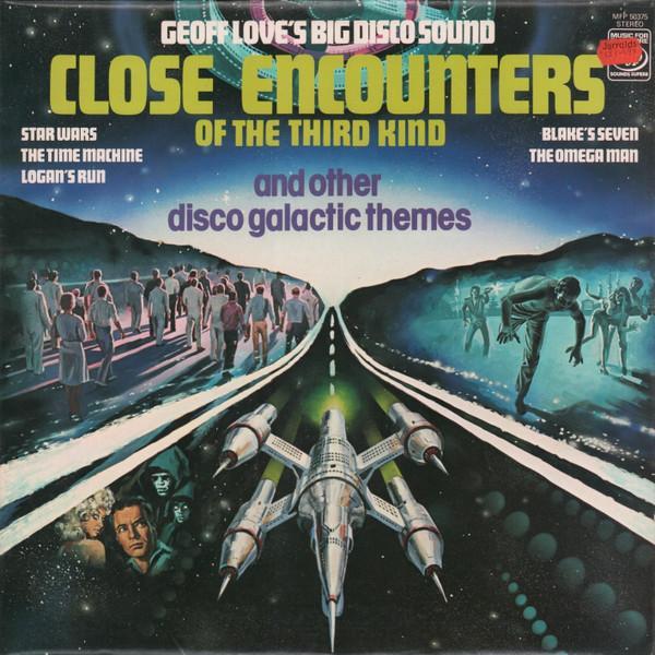 Geoff Love's Big Disco Sound - Close Encounters Of The Third Kind And Other Disco Galactic Themes