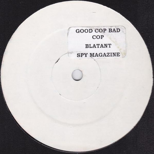 Good Cop Bad Cop (2) - Blatant / Spy Magazine