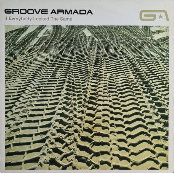 Groove Armada - If Everybody Looked The Same
