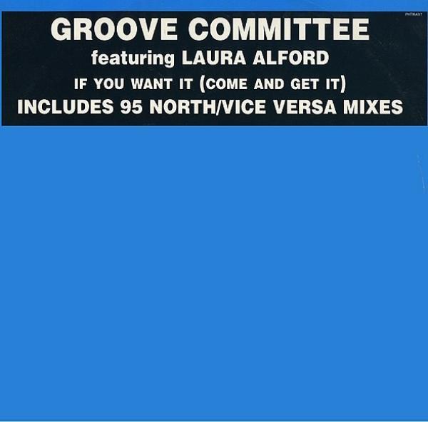 Groove Committee, Laura Alford - If You Want It (Come And Get It)