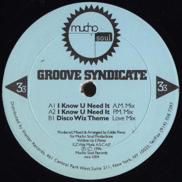Groove Syndicate (2) - I Know U Need It