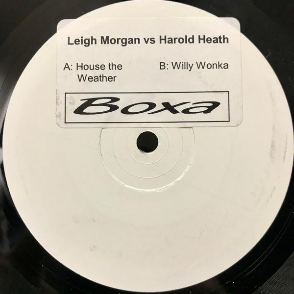 Harold Heath, Leigh Morgan - House The Weather / Willy Wonka
