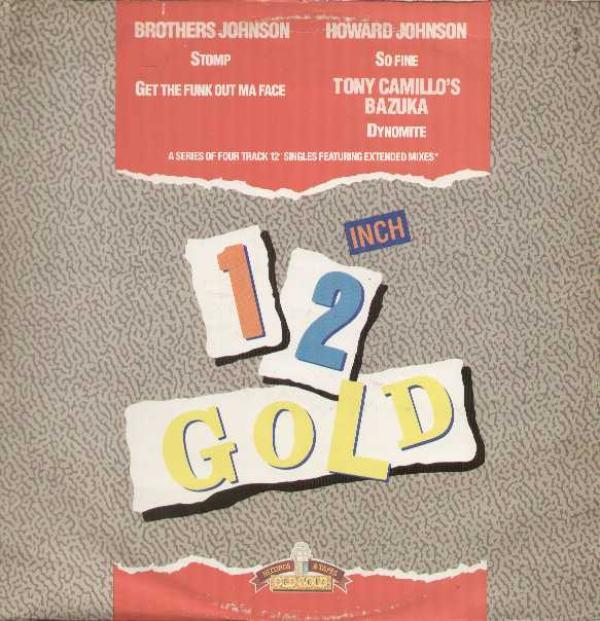 Howard Johnson, Brothers Johnson, Tony Camillo's Bazuka - Stomp / Get The Funk Out Ma Face / So Fine / Dynomite
