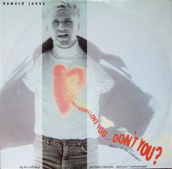 Howard Jones - You Know I Love You... Don't You? (Dance In The Field Mix)