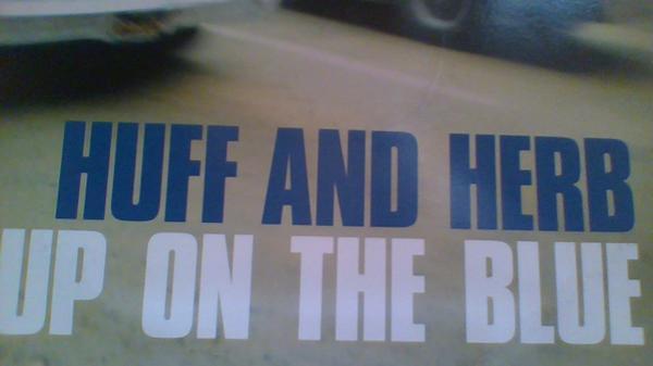 Huff & Herb - Up On The Blue