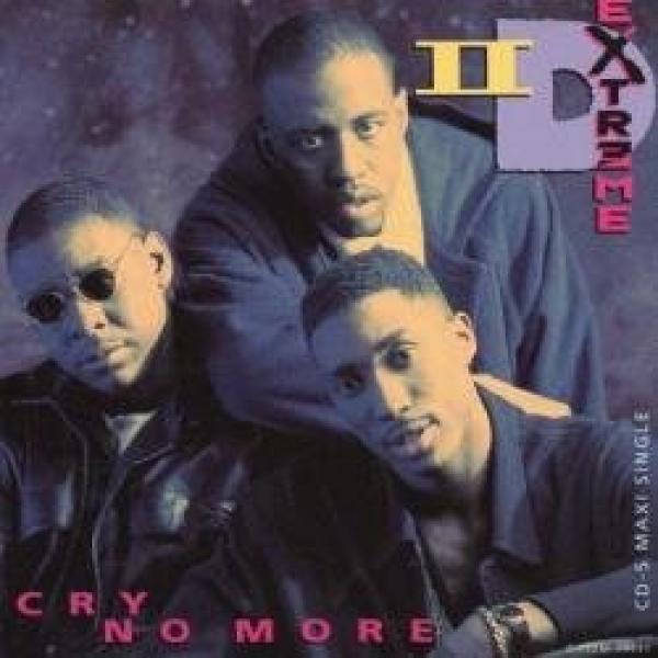 II D Extreme - Cry No More