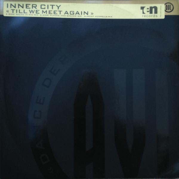 Inner City - Till We Meet Again