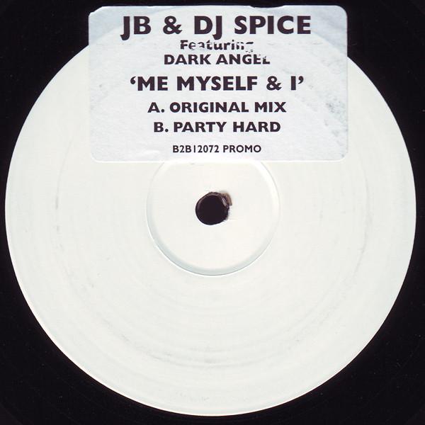 JB & Spice, Dark Angel - Me Myself & I (Original Mix) / Party Hard
