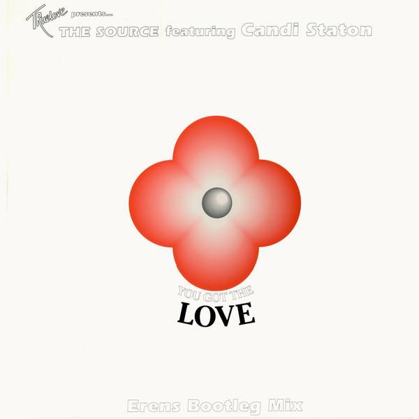John Truelove, The Source, Candi Staton - You Got The Love (Erens Bootleg Mix)