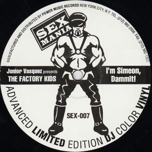 Junior Vasquez, The Factory Kids - I'm Simeon, Dammit!