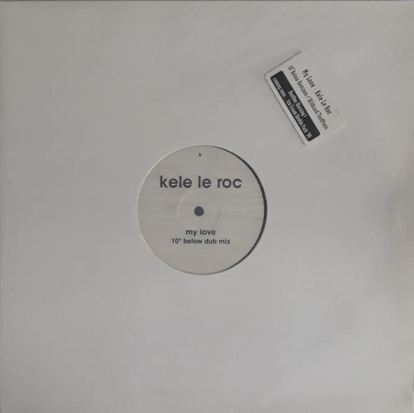 Kele Le Roc - My Love (10º Below Remixes)