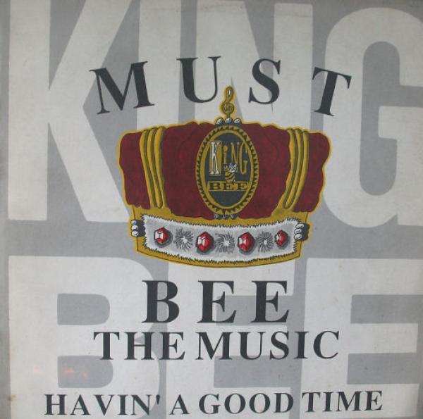 King Bee - Must Bee The Music / Havin' A Good Time