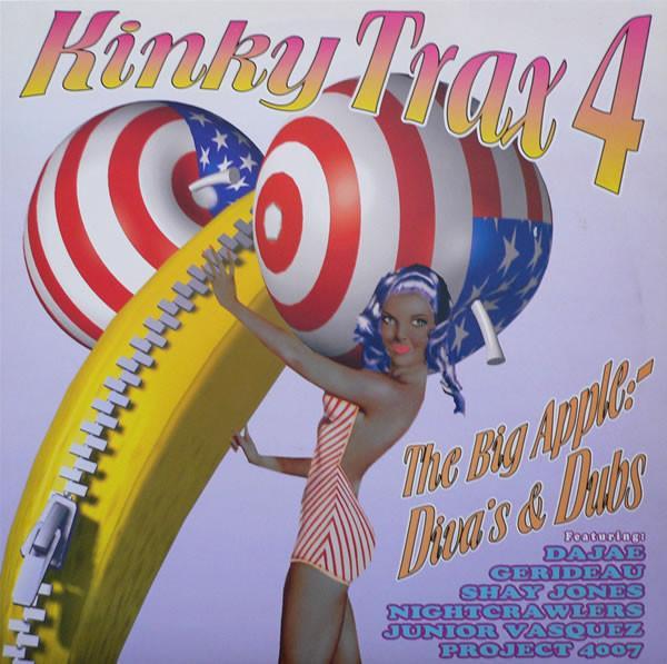  - Kinky Trax 4: The Big Apple - Divas & Dubs