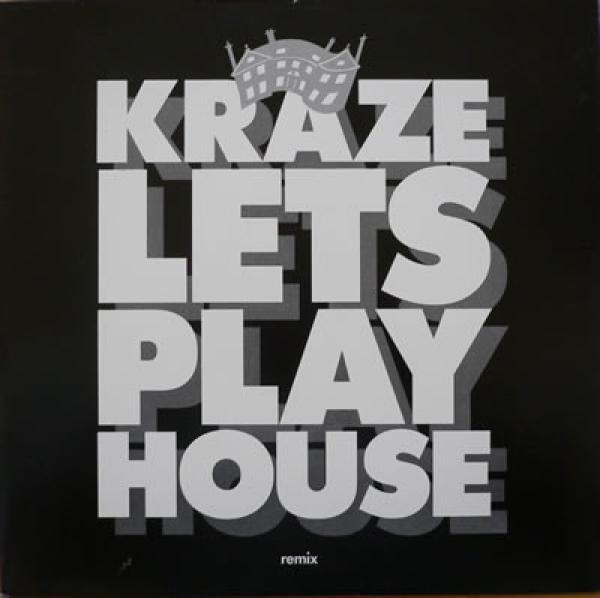 Kraze - Lets Play House (Remix)