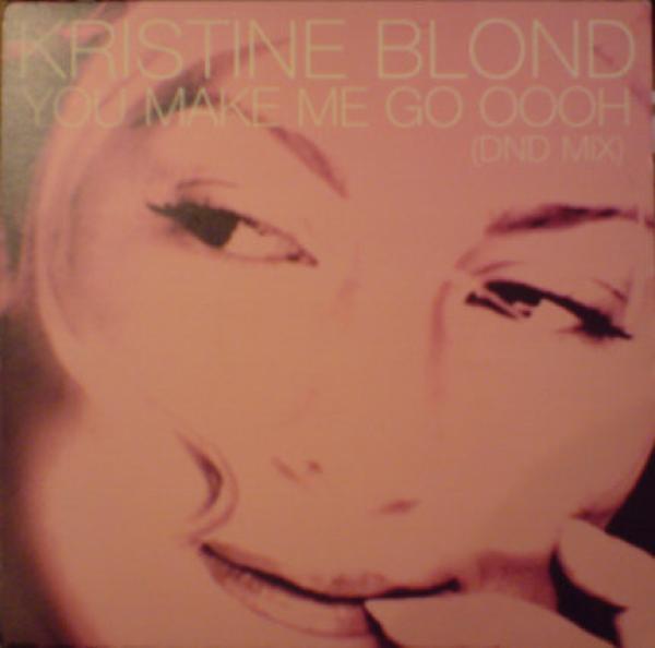 Kristine Blond - You Make Me Go Oooh (DND Mix)