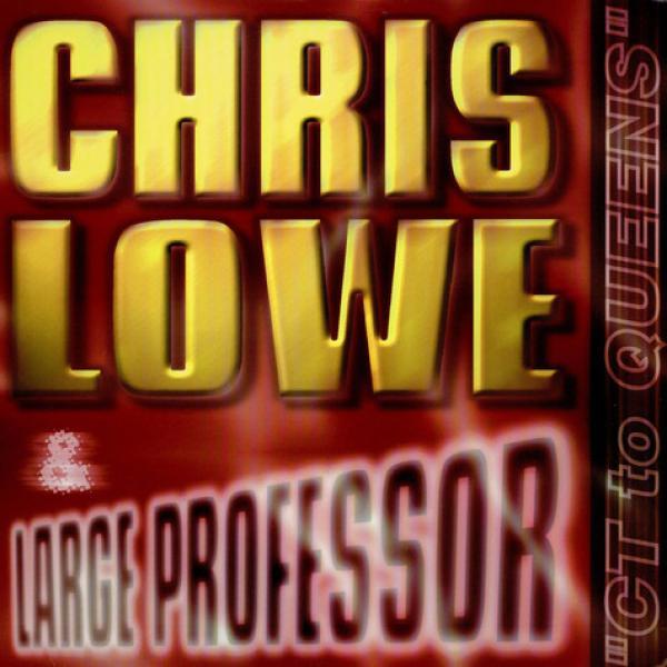 Large Professor, Chris Lowe (2) - CT To Queens