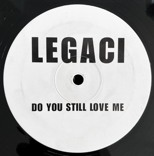Legaci - Do You Still Love Me