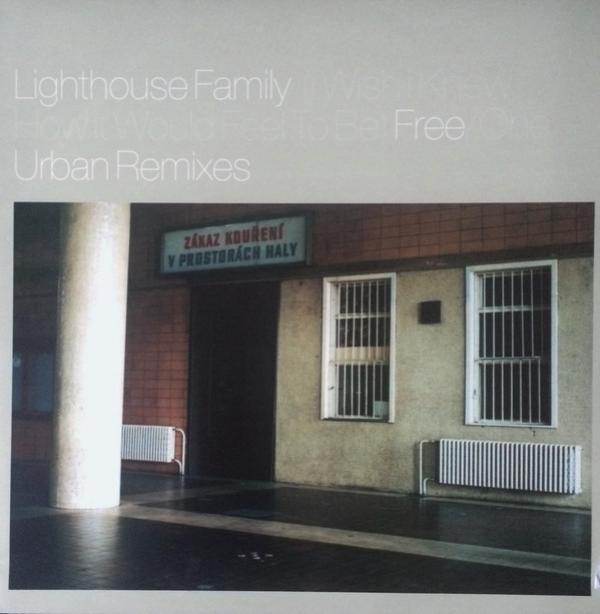 Lighthouse Family - (I Wish I Knew How It Would Feel To Be) Free / One (Urban Remixes)