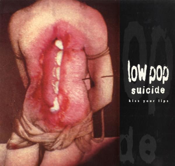 Low Pop Suicide - Kiss Your Lips