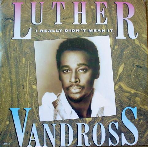 Luther Vandross - I Really Didn't Mean It