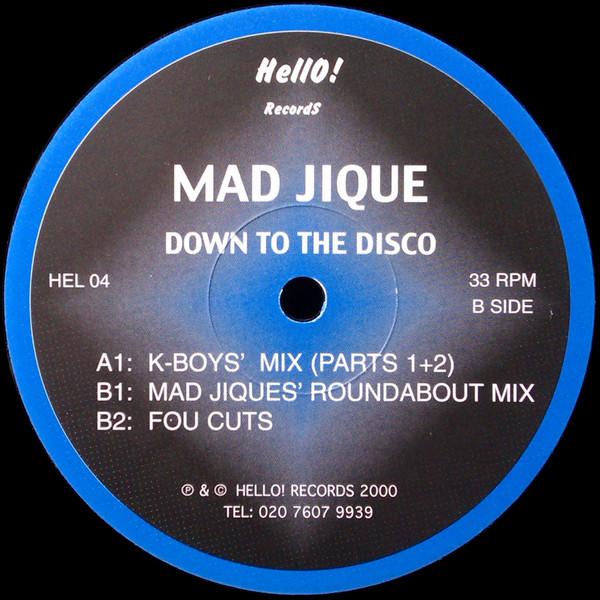 Mad Jique - Down To The Disco
