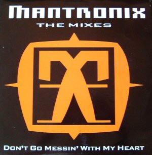 Mantronix - Don't Go Messin' With My Heart (The Mixes)