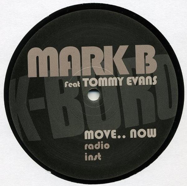 Mark B, Tommy Evans - Move.. Now