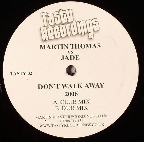 Martin Thomas (2), Jade (3) - Don't Walk Away (Remixes)