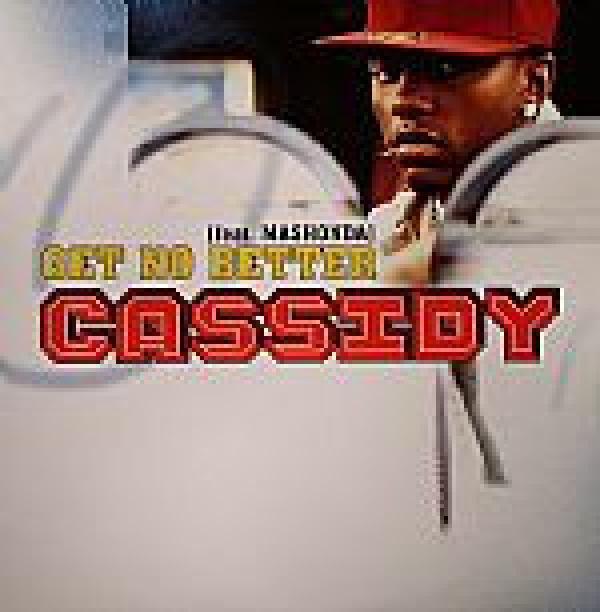 Mashonda, Cassidy (3) - Get No Better