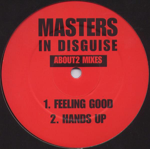 Masters In Disguise - Feeling Good / Hands Up (About2 Mixes)