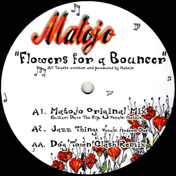 Matojo - Flowers For A Bouncer
