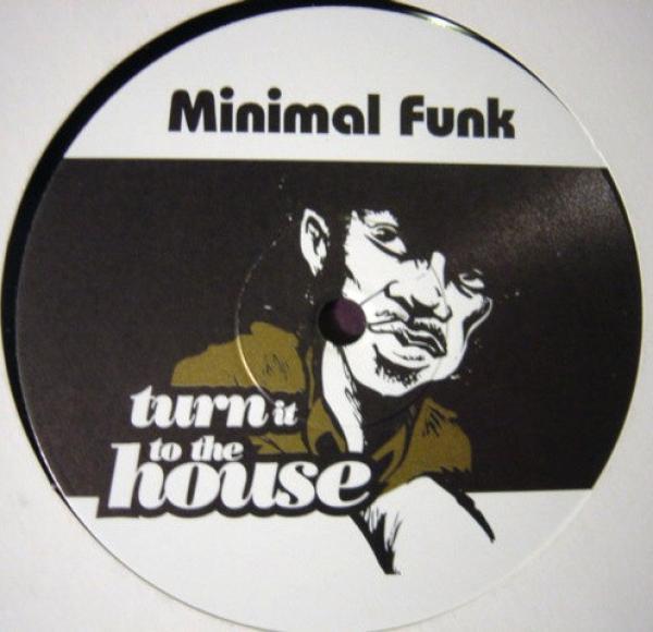 Minimal Funk - Turn It To The House