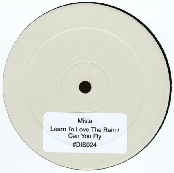 Mista (4) - Learn To Love The Rain / Can You Fly