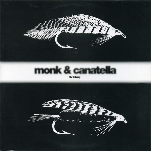 Monk & Canatella - Fly Fishing