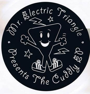 Mr. Electric Triangle - The Cuddly E.P.