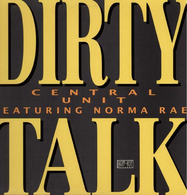 Norma Rae, Central Unit (2) - Dirty Talk