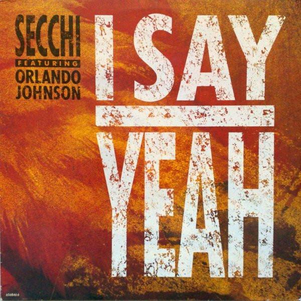 Orlando Johnson, Stefano Secchi - I Say Yeah