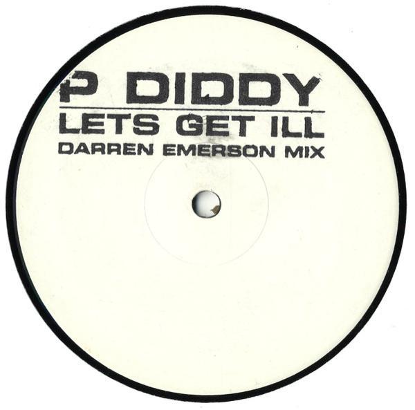 P. Diddy - Let's Get Ill (Darren Emerson Mix)