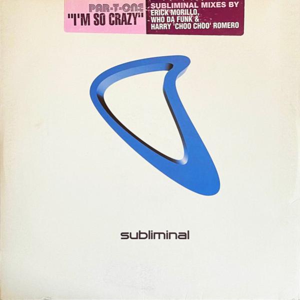 Par-T-One - I'm So Crazy (Subliminal Mixes)
