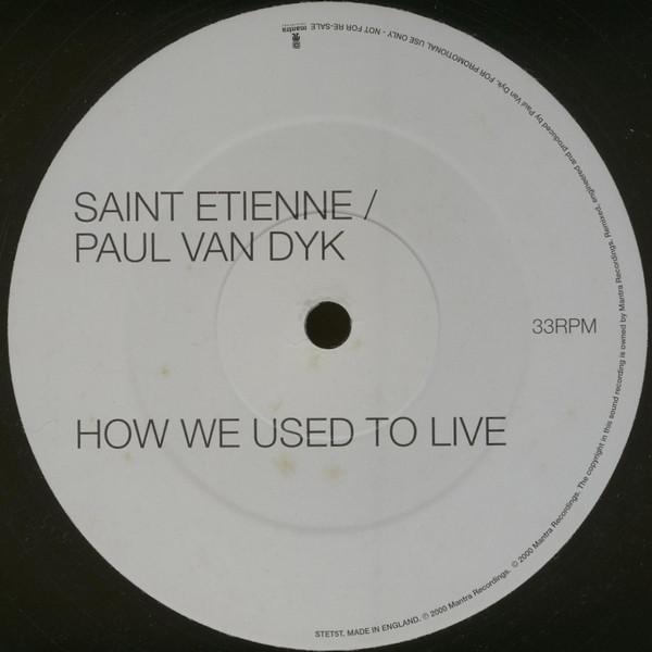 Paul van Dyk, Saint Etienne - How We Used To Live