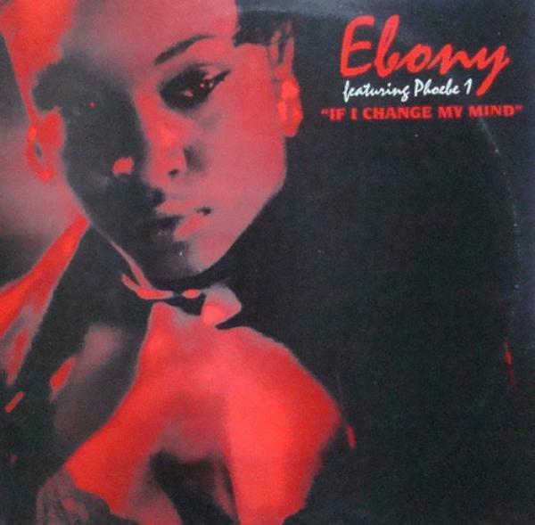 Phoebe One, Ebony (14) - If I Change My Mind