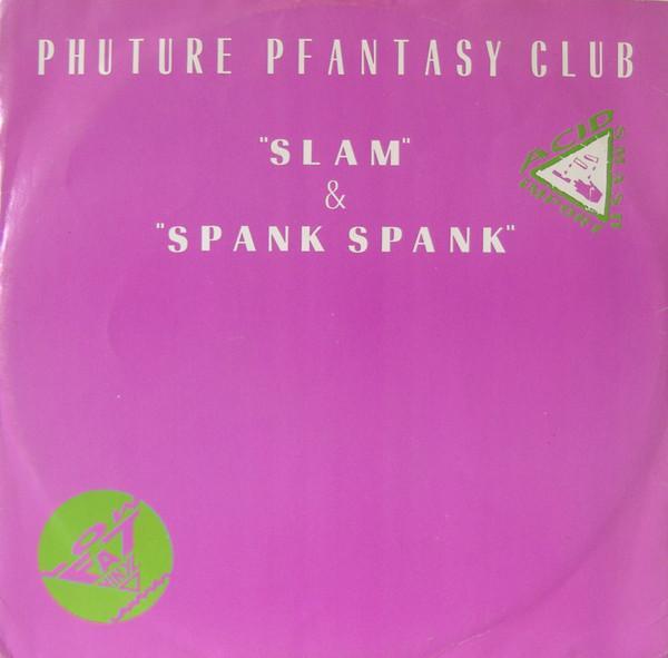 Phuture - Slam / Spank Spank