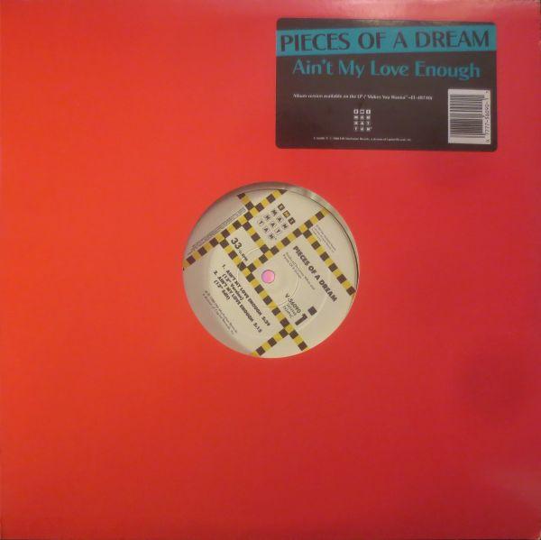 Pieces Of A Dream - Ain't My Love Enough