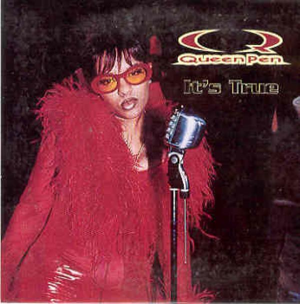 Queen Pen - It's True