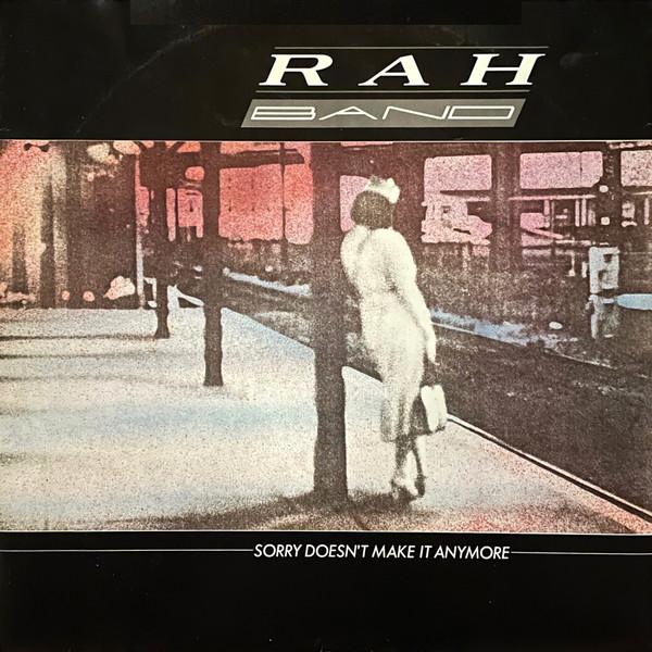 RAH Band - Sorry Doesn't Make It Anymore