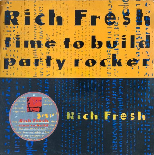 Rich Fresh - Time To Build / Party Rocker