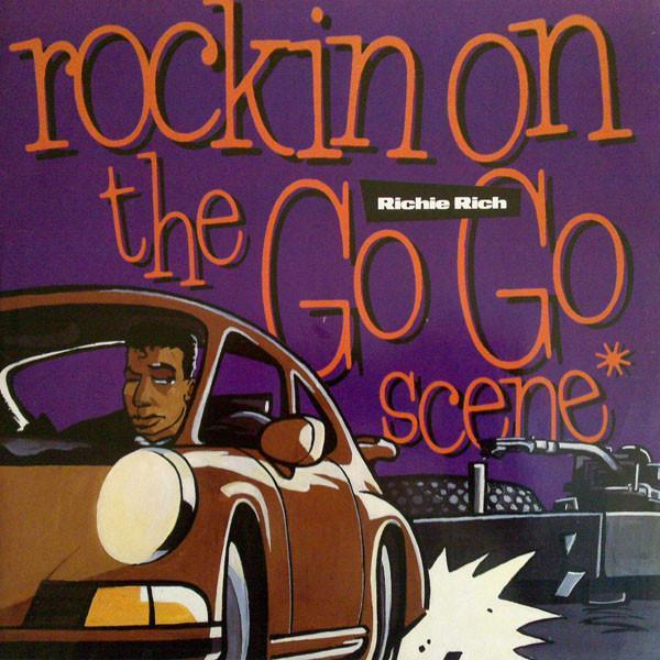 Richie Rich - Rockin' On The Go Go Scene