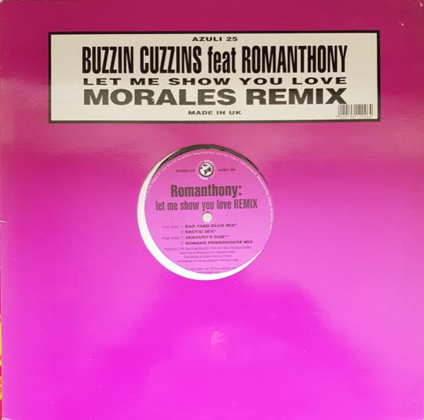 Romanthony, Buzzin Cuzzins - Let Me Show You Love (Morales Remix)