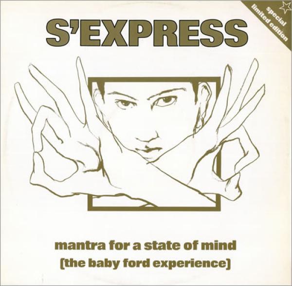 S'Express - Mantra For A State Of Mind (The Baby Ford Experience)